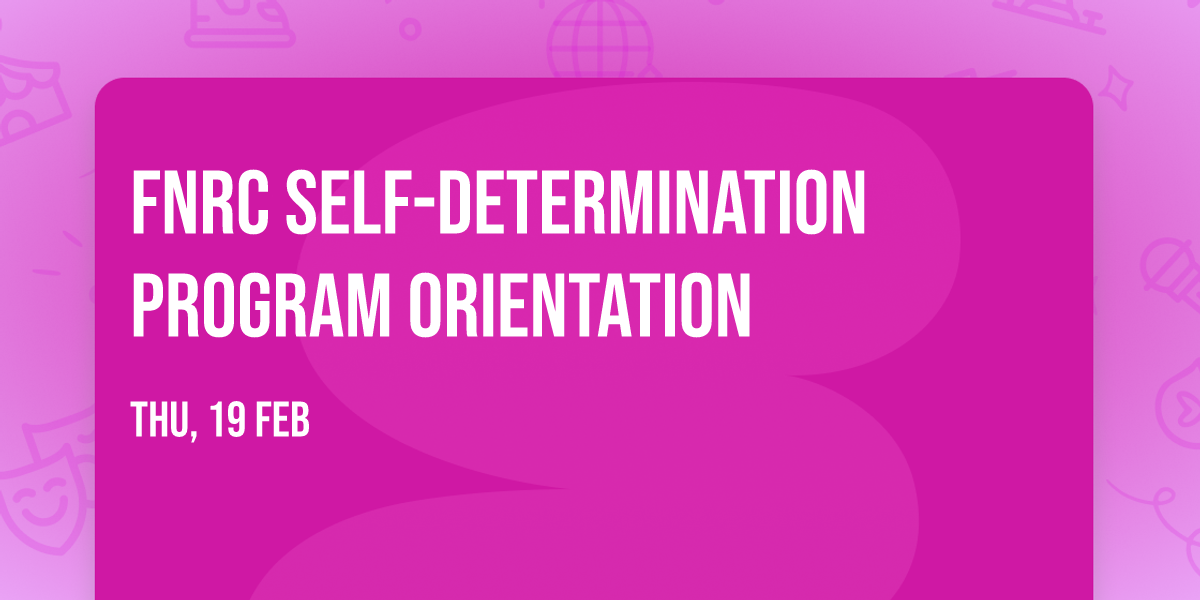FNRC Self-Determination Program Orientation