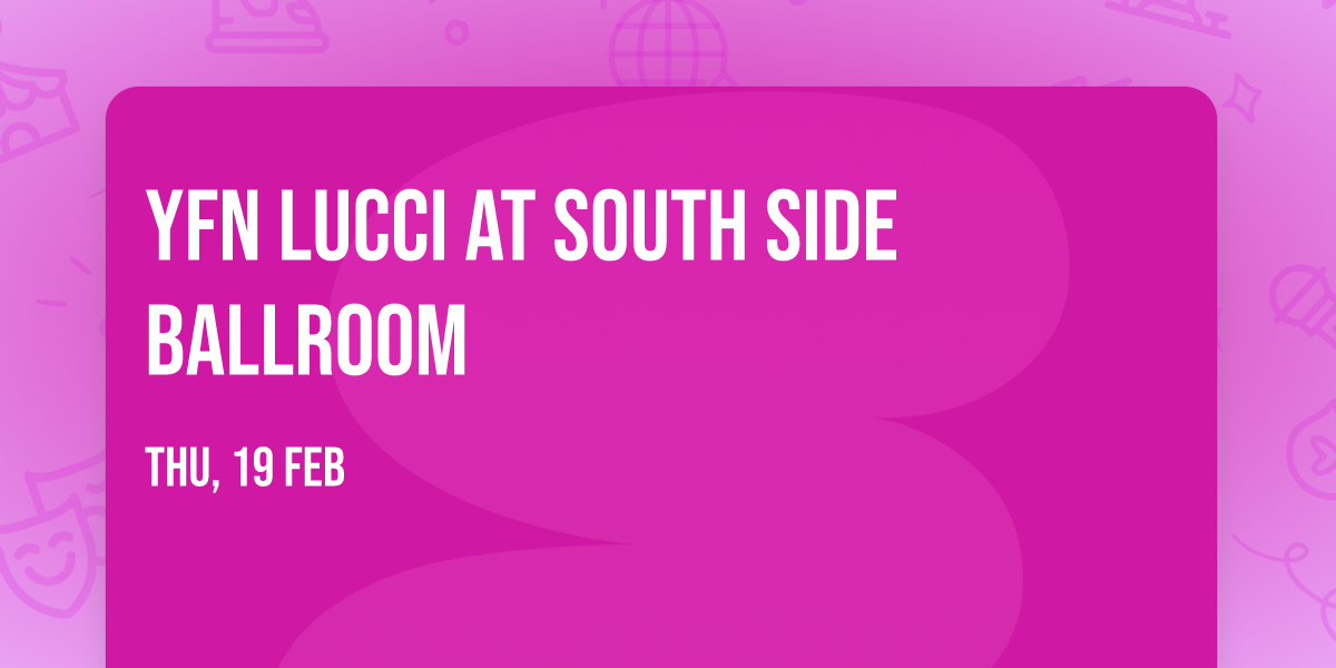 Yfn Lucci at South Side Ballroom