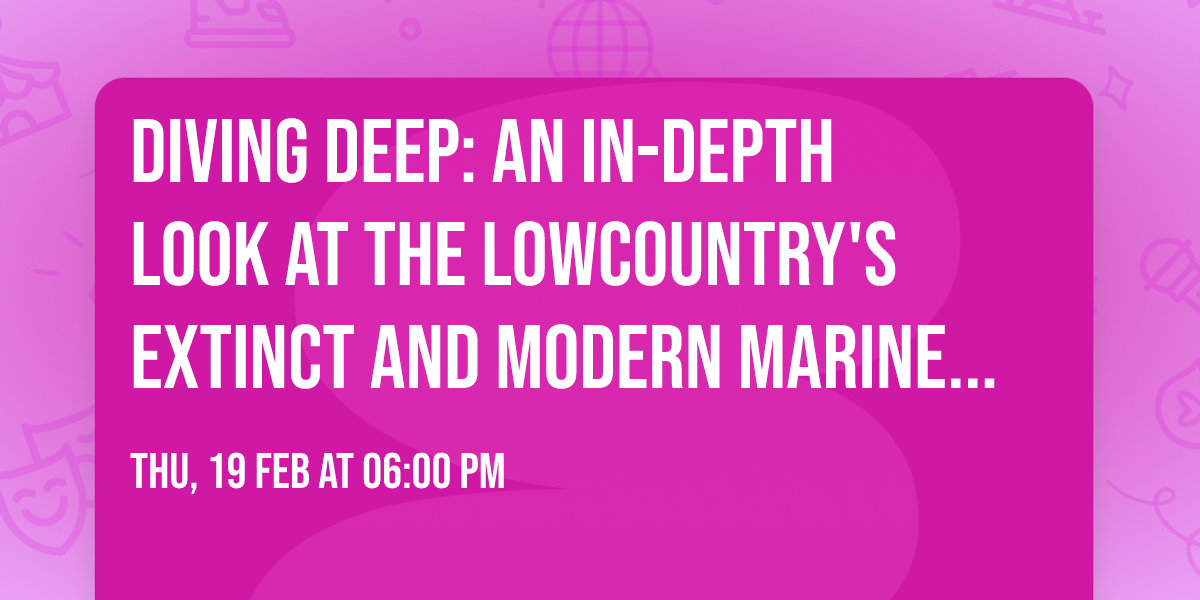 Diving Deep: An In-Depth Look at the Lowcountry's Extinct and Modern Marine Mammals