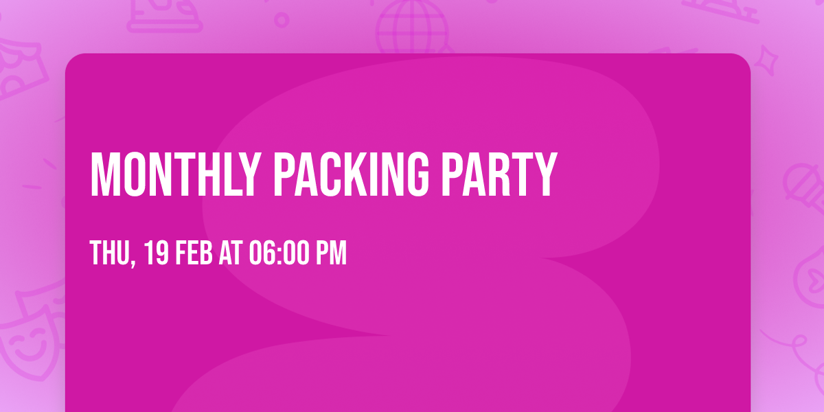 Monthly Packing Party 