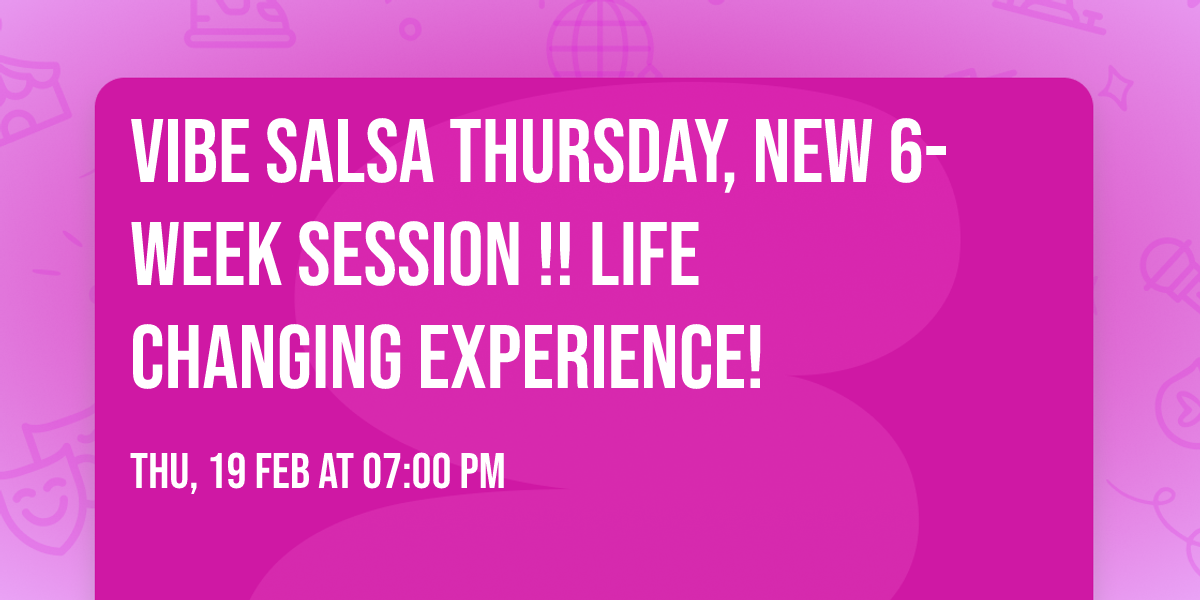 \ud83d\udea8 Vibe Salsa Thursday, New 6-Week Session \ud83d\udea8!!  \ud83d\udc83\ud83d\udd7aLife Changing Experience! \ud83c\udf34\ud83c\udf05