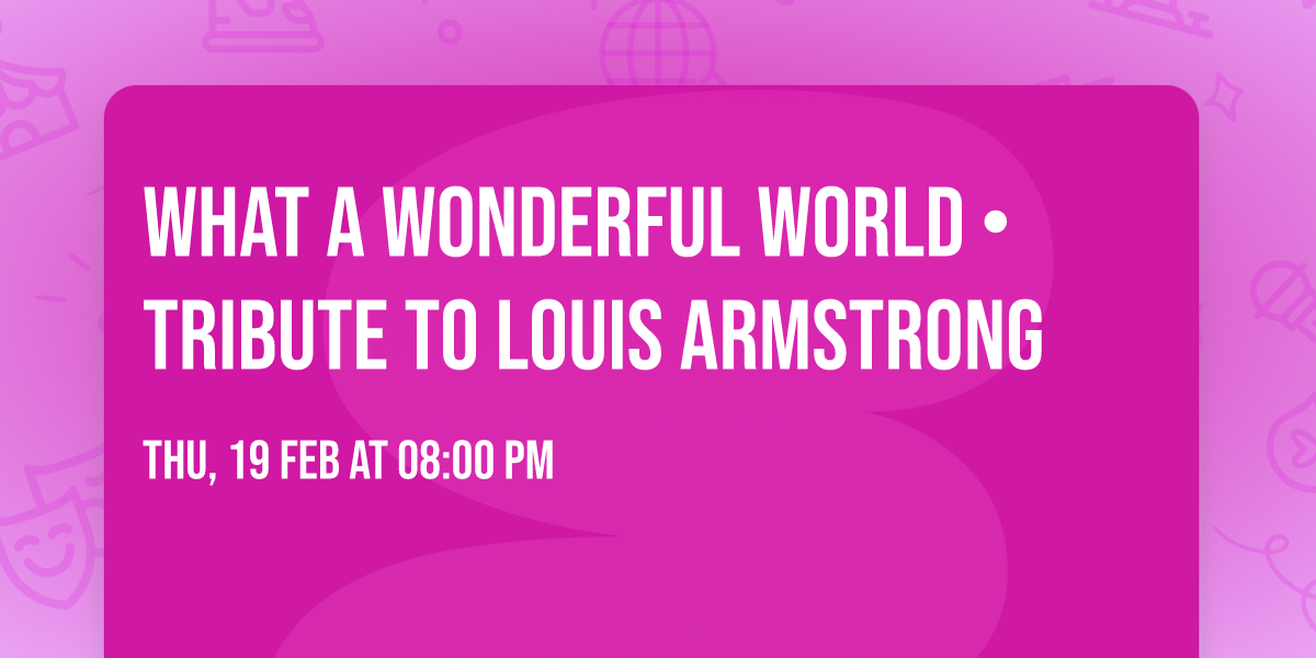 What A Wonderful World \u2022 Tribute to Louis Armstrong