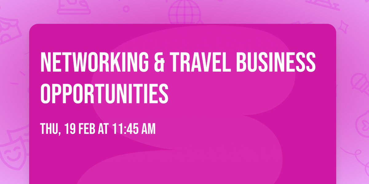 Networking & Travel Business Opportunities