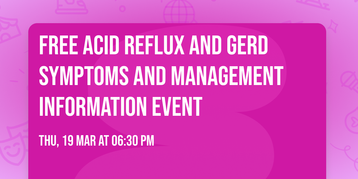 Free acid reflux and GERD symptoms and management information event