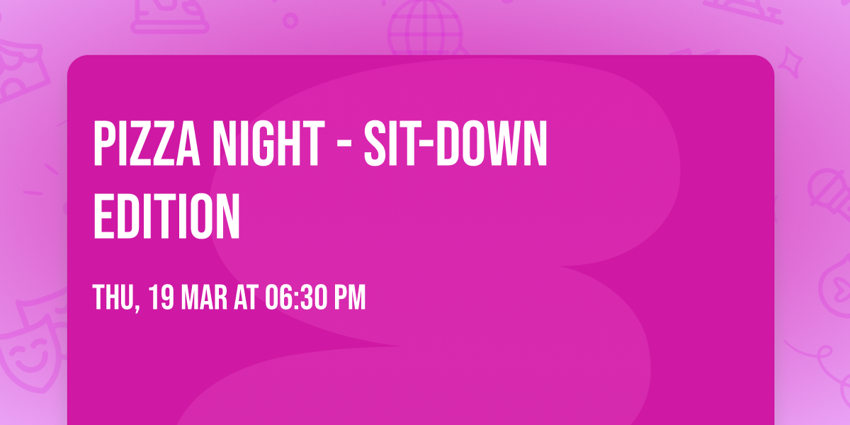 Pizza Night - Sit-down Edition