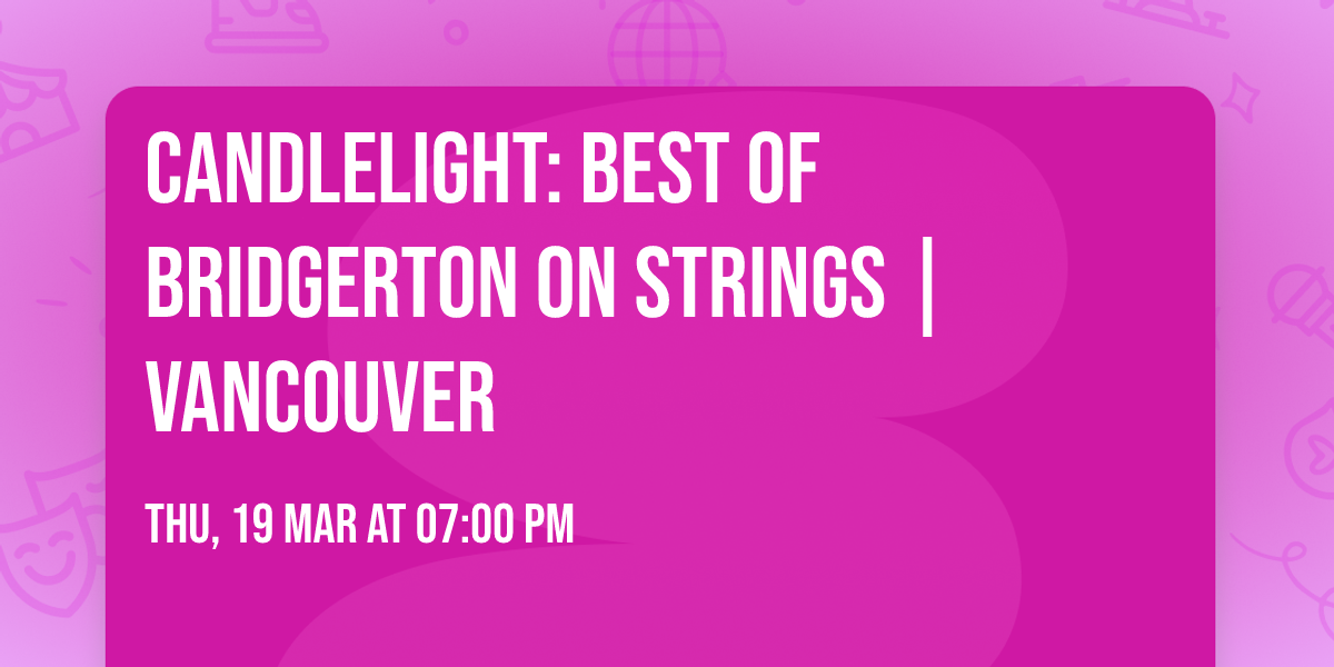 Candlelight: Best of Bridgerton on Strings | Vancouver
