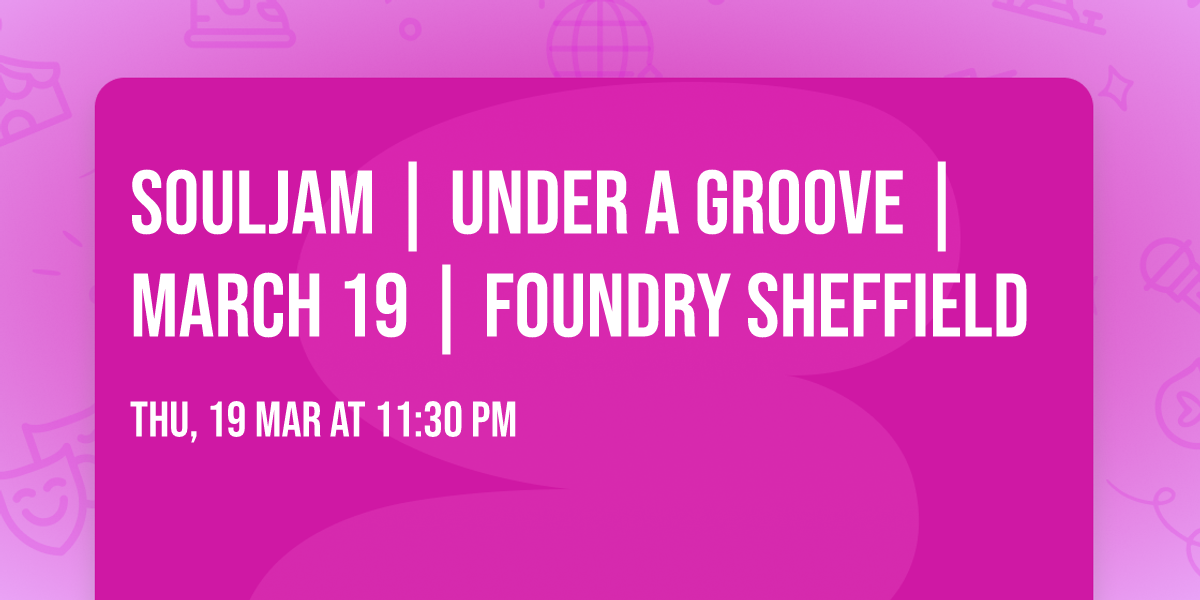 SoulJam | Under A Groove | March 19 | Foundry Sheffield