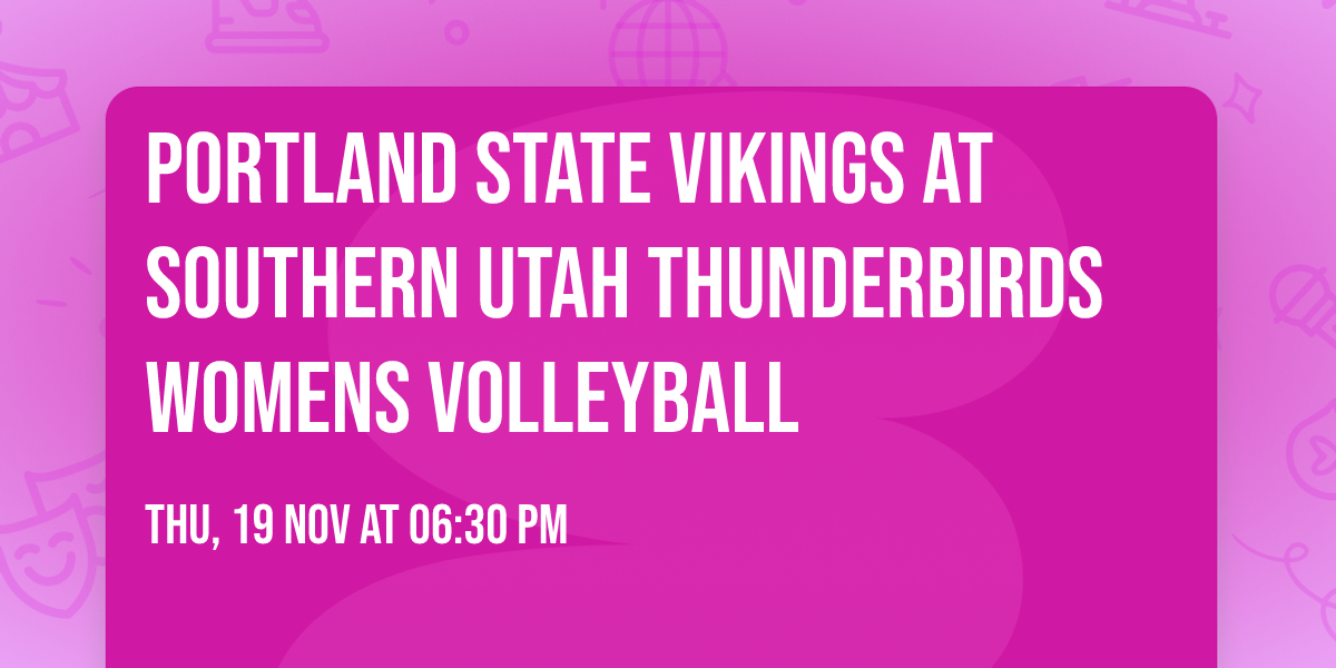 Portland State Vikings at Southern Utah Thunderbirds Womens Volleyball