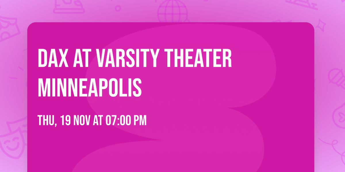 Dax at Varsity Theater Minneapolis