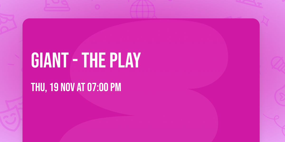 GIANT - The Play