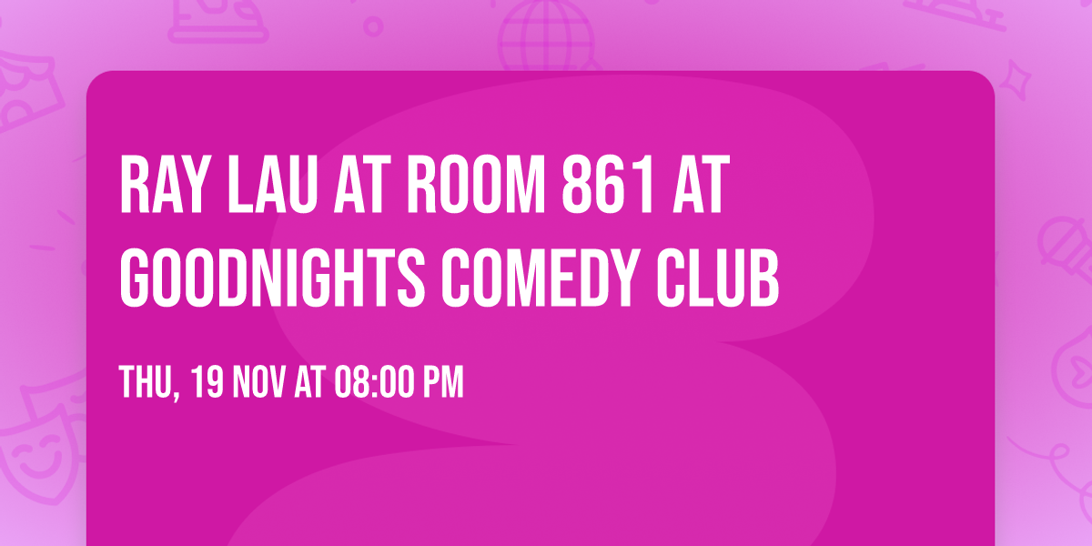Ray Lau at Room 861 at Goodnights Comedy Club