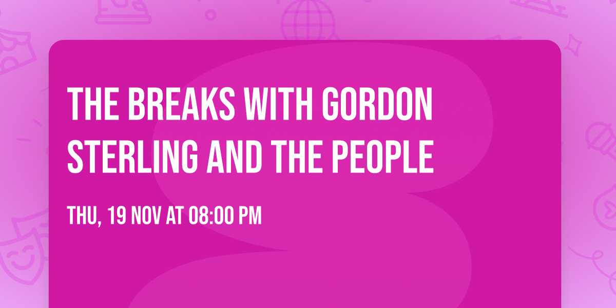 The Breaks with Gordon Sterling and the People