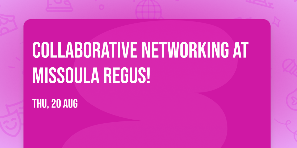 Collaborative Networking at Missoula Regus!