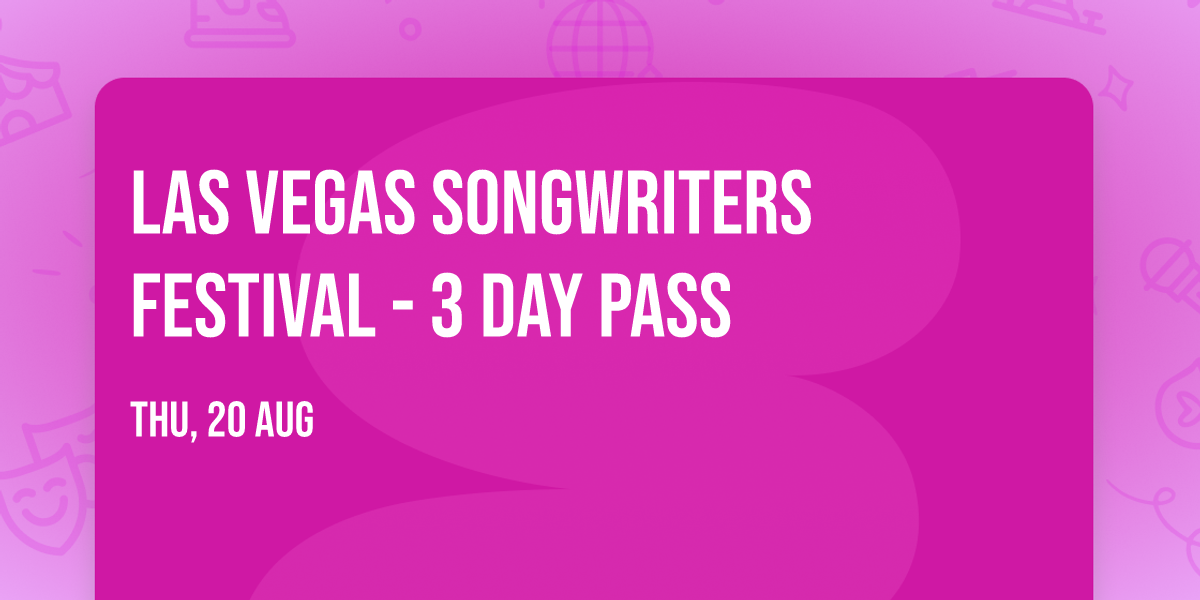 Las Vegas Songwriters Festival - 3 Day Pass