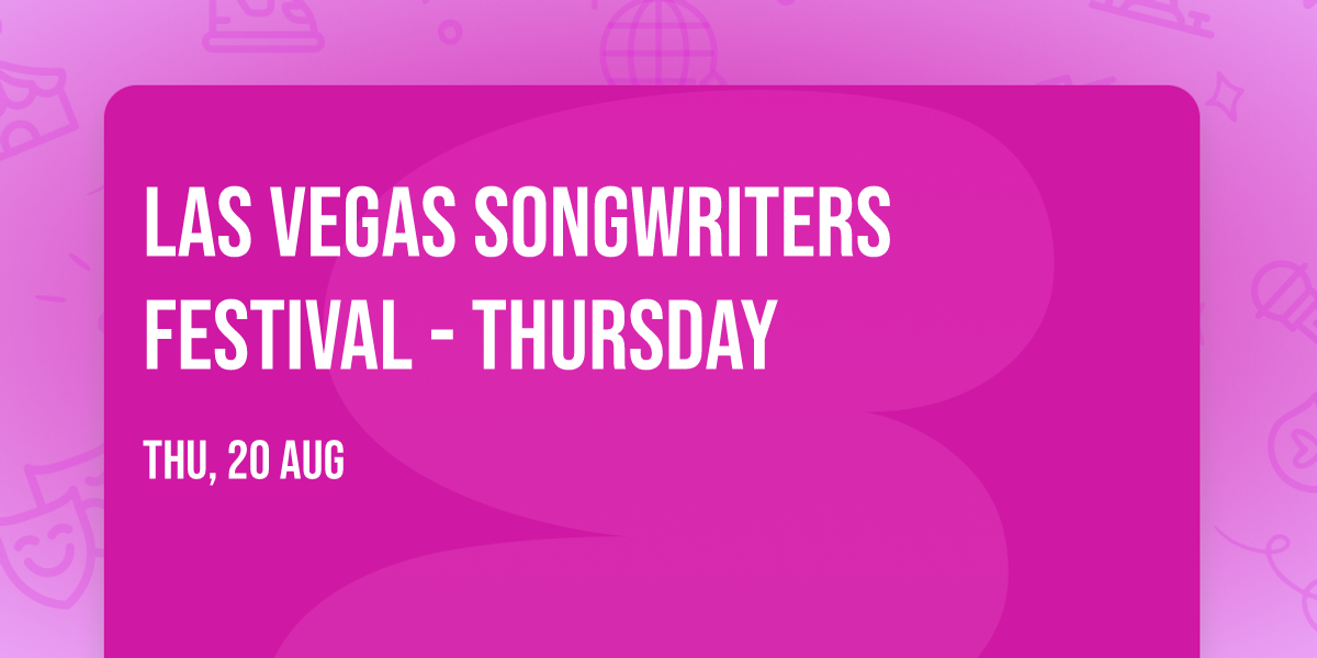 Las Vegas Songwriters Festival - Thursday