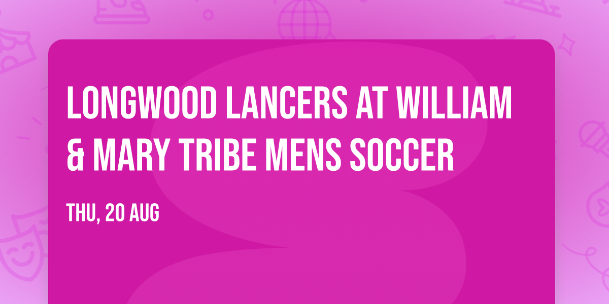 Longwood Lancers at William & Mary Tribe Mens Soccer