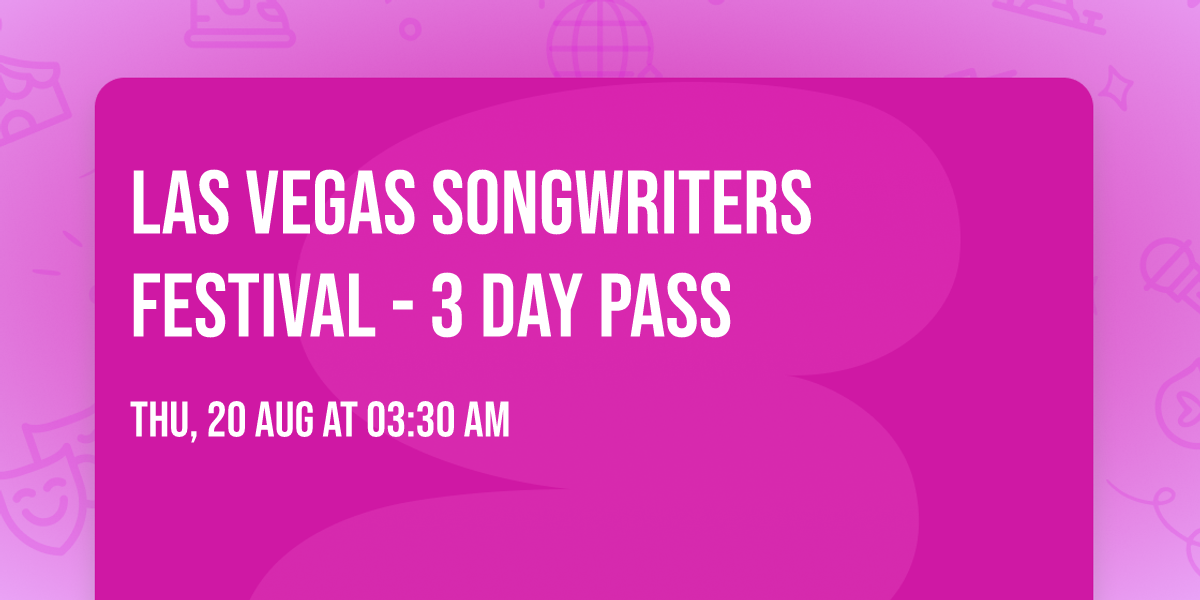 Las Vegas Songwriters Festival - 3 Day Pass
