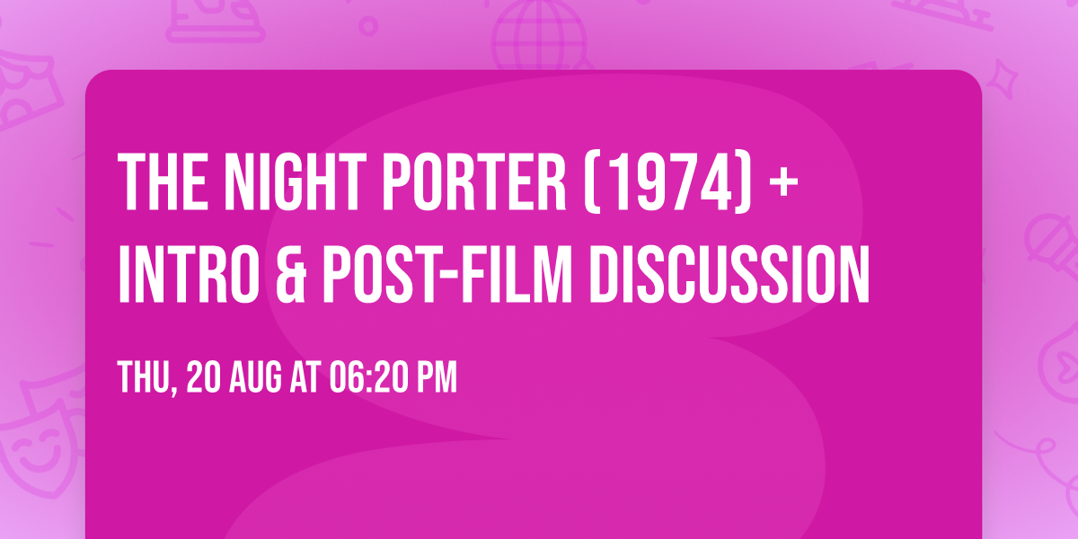The Night Porter (1974) + Intro & Post-film discussion