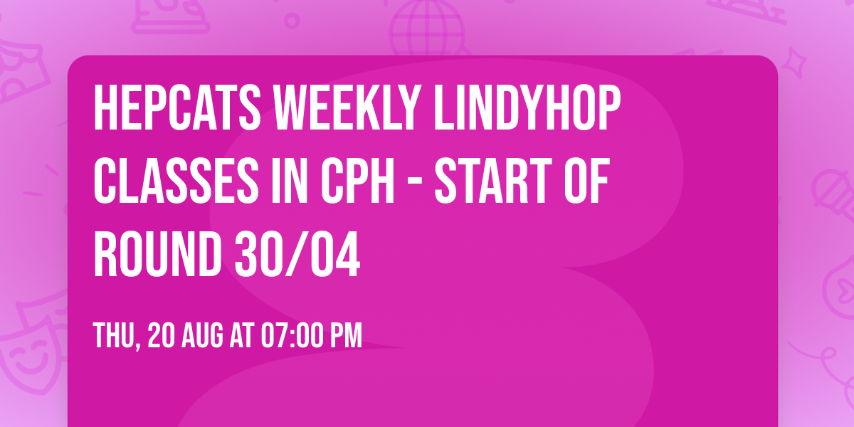 Hepcats Weekly LindyHop Classes in CPH - START OF ROUND 30\/04