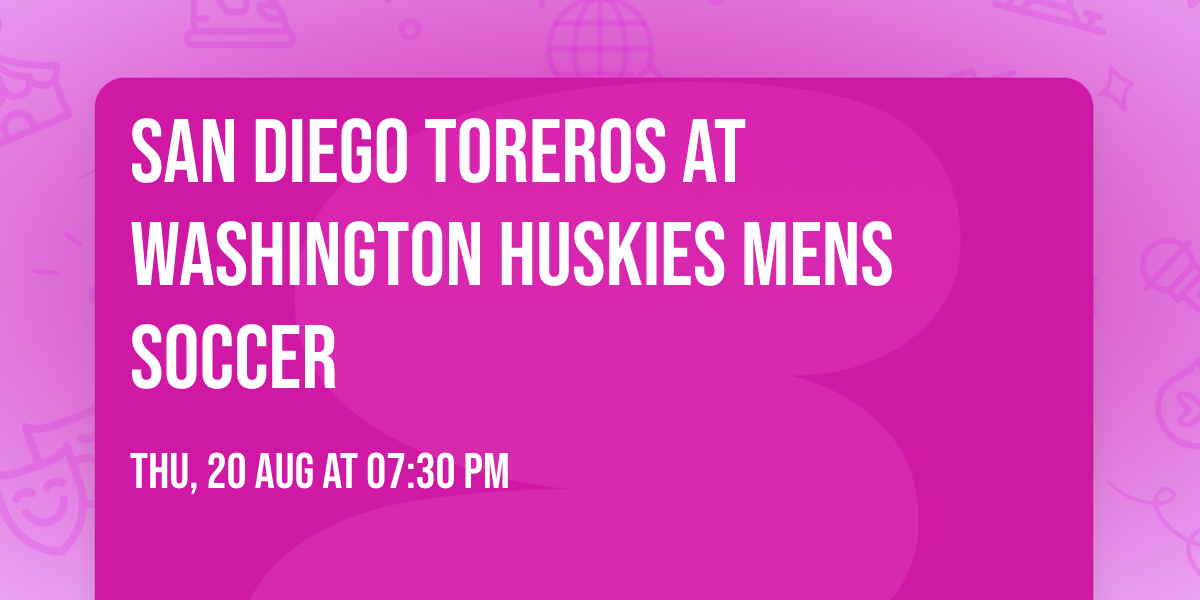 San Diego Toreros at Washington Huskies Mens Soccer