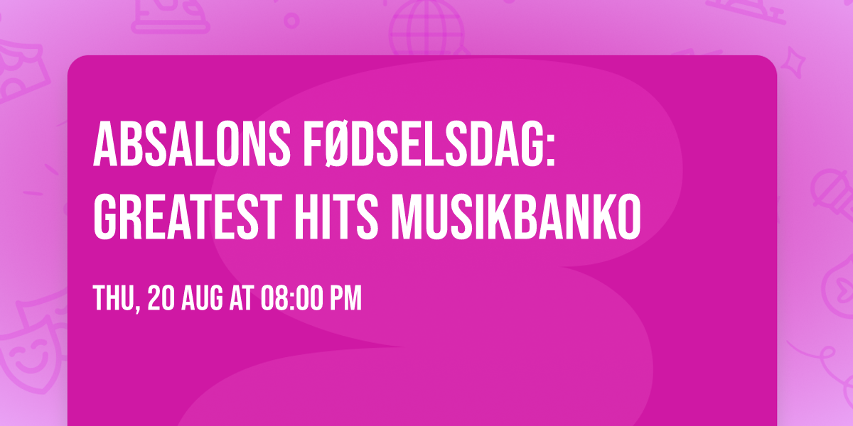 ABSALONS F\u00d8DSELSDAG: GREATEST HITS MUSIKBANKO