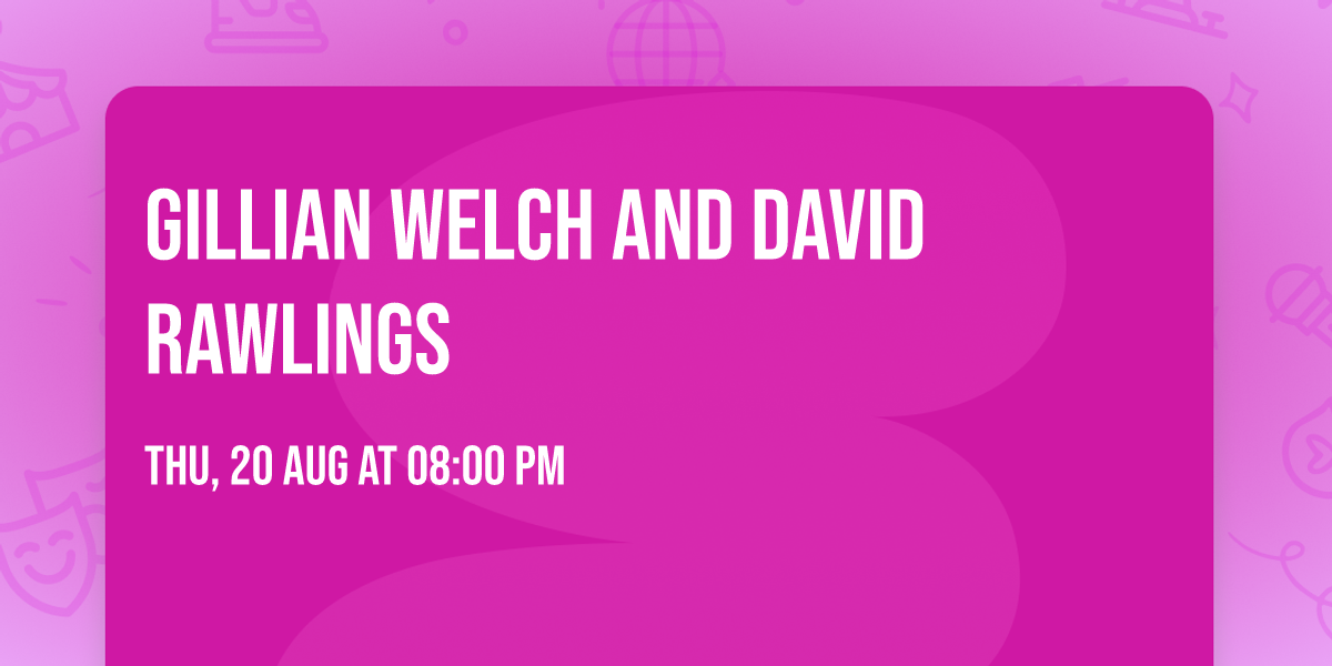 Gillian Welch and David Rawlings
