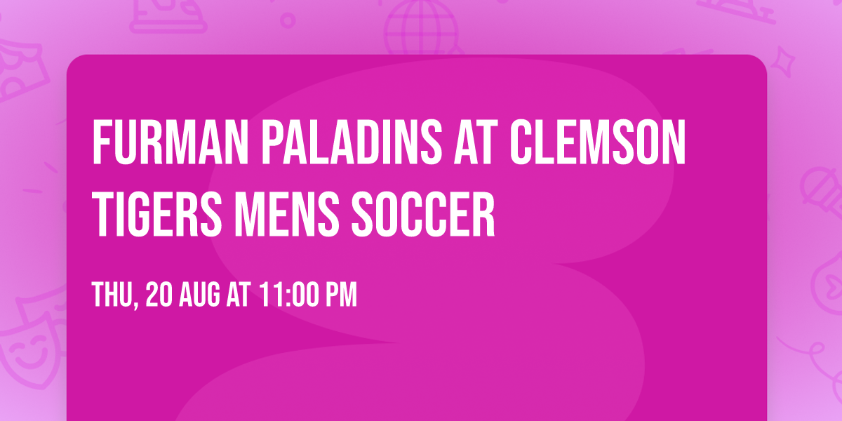 Furman Paladins at Clemson Tigers Mens Soccer