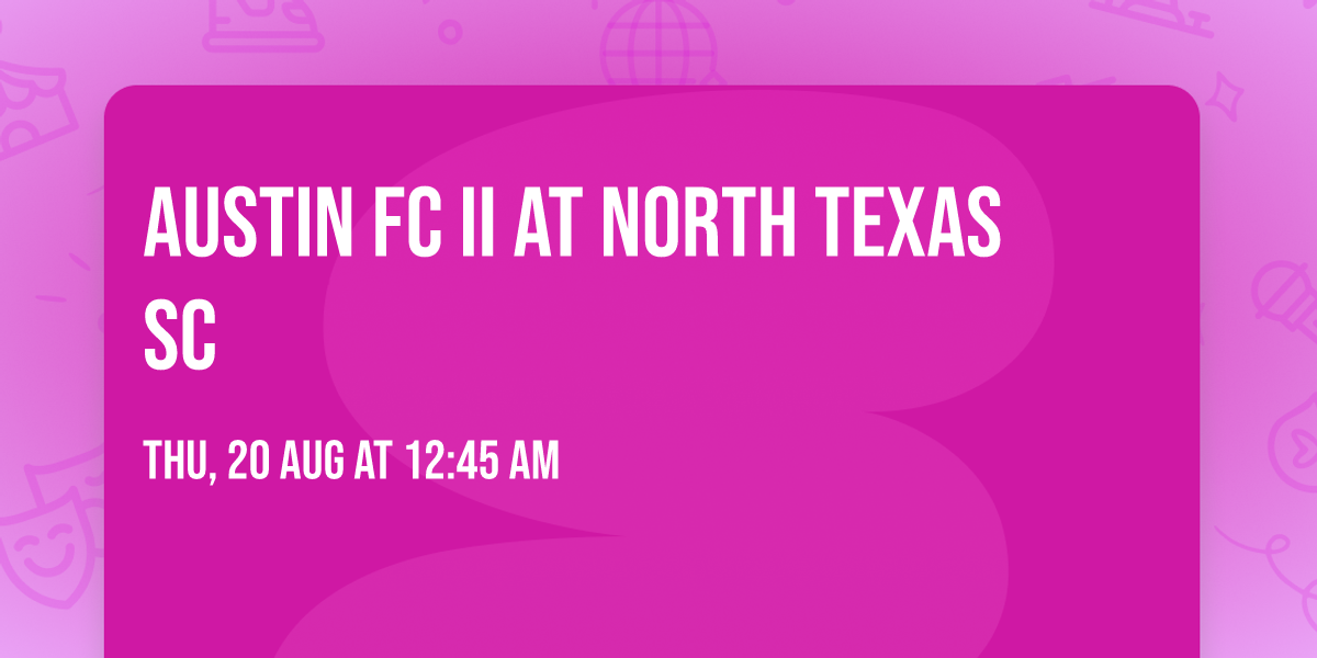 Austin FC II at North Texas SC