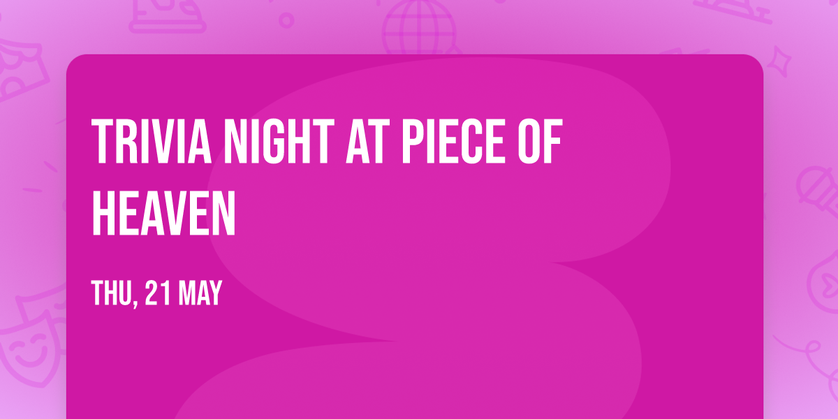 Trivia Night at Piece of Heaven 