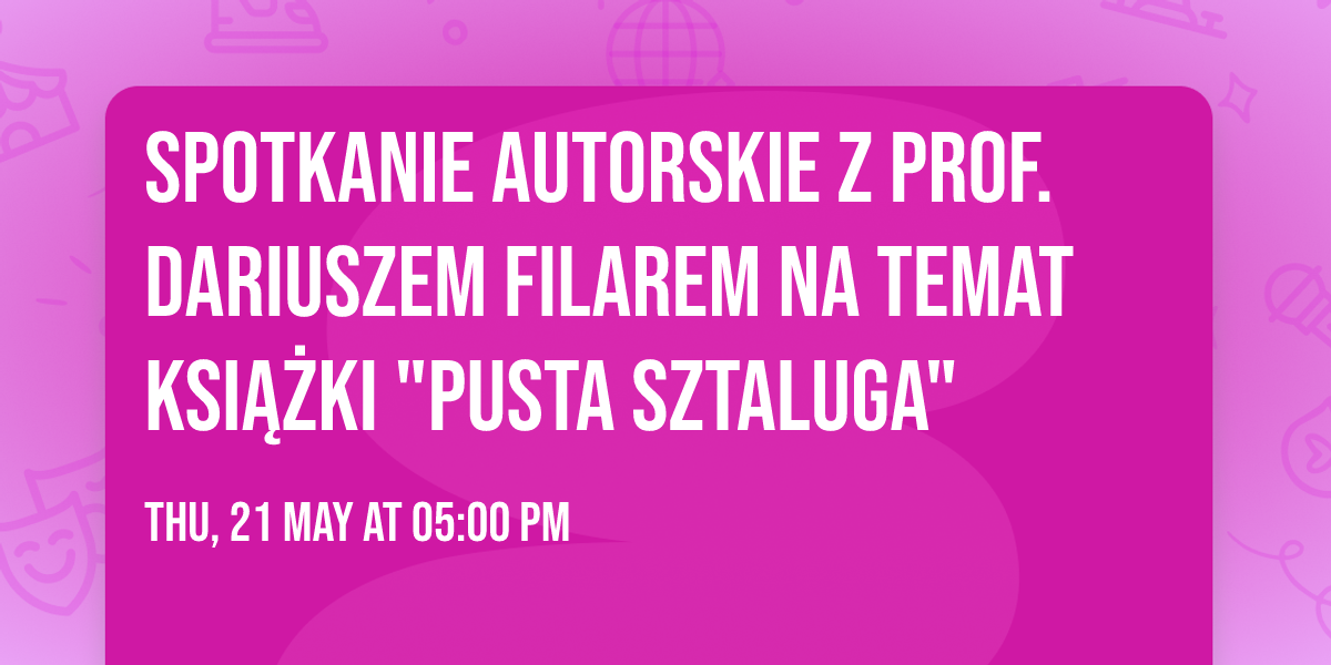 Spotkanie autorskie z prof. Dariuszem Filarem na temat ksi\u0105\u017cki "Pusta sztaluga"