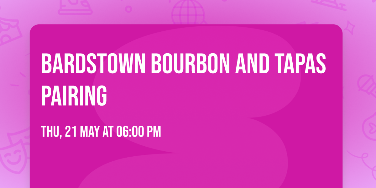 Bardstown Bourbon and Tapas Pairing