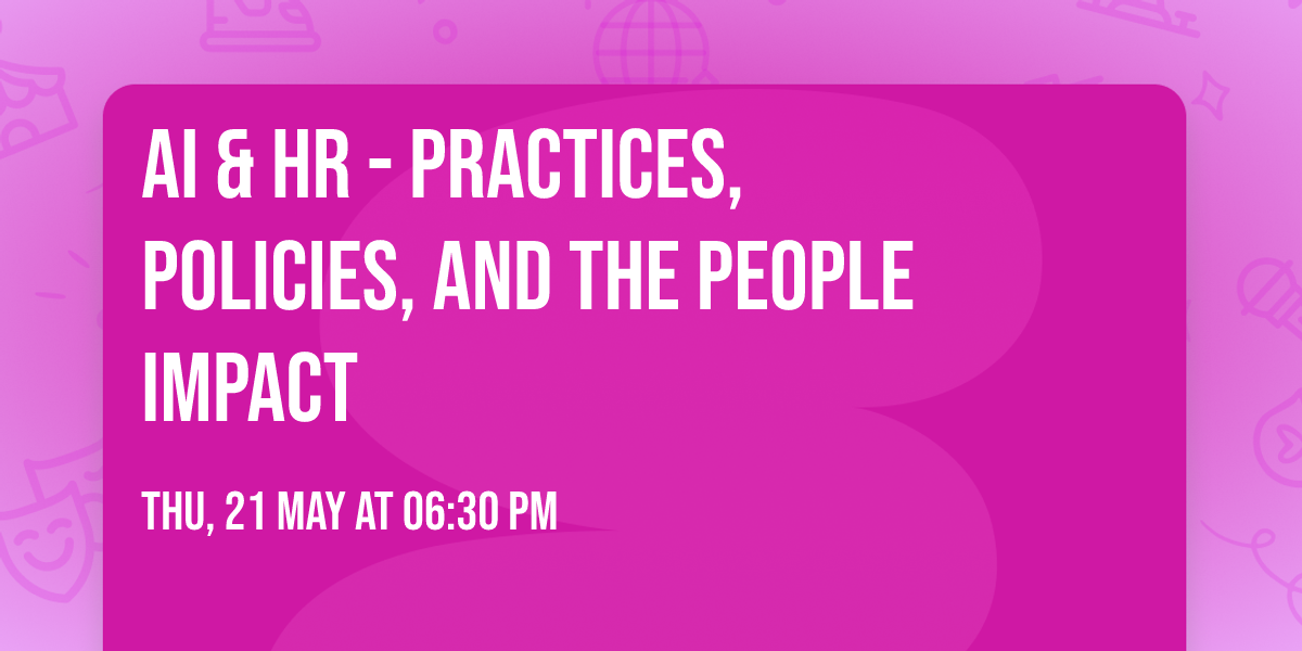 AI & HR - Practices, Policies, and the People Impact