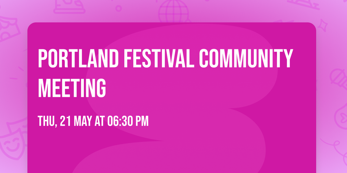 Portland Festival Community Meeting