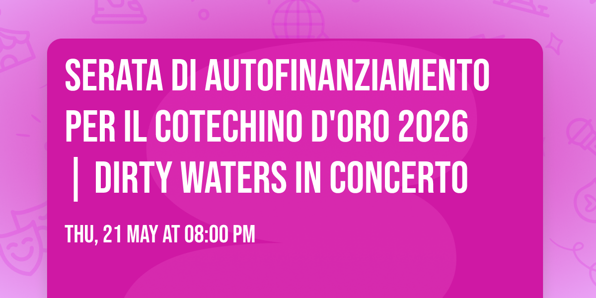 Serata di autofinanziamento per il Cotechino d'Oro 2026 | Dirty Waters in concerto