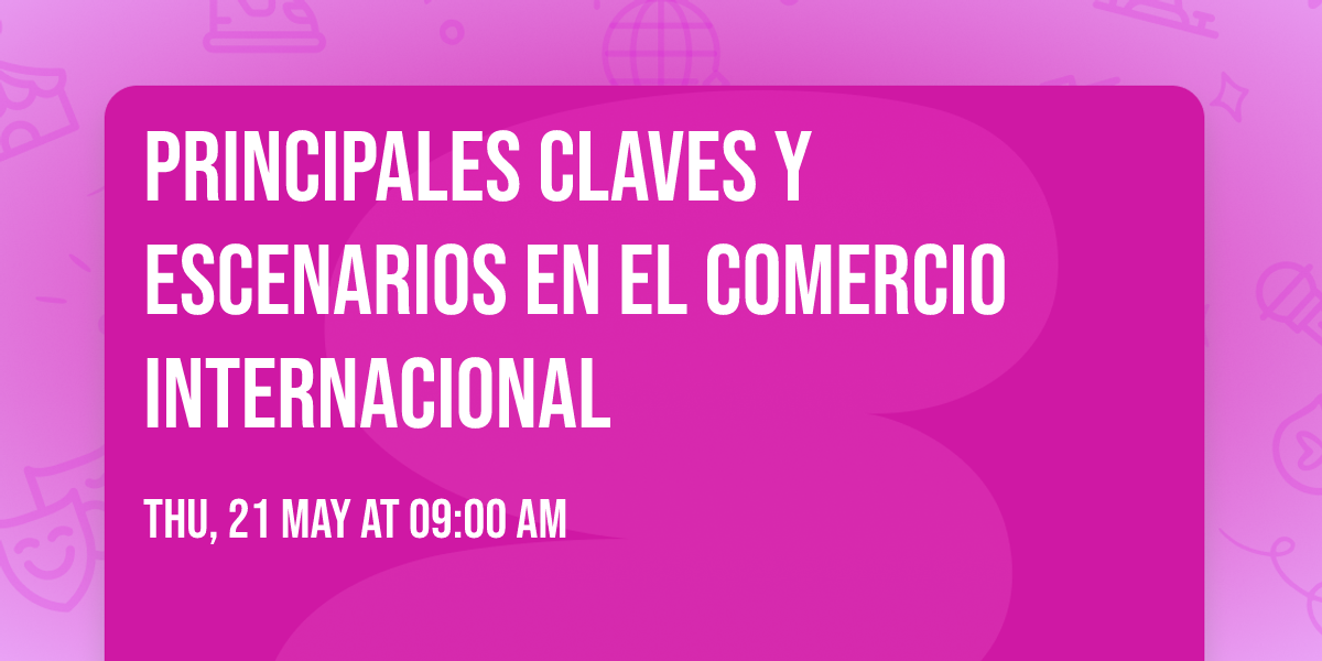 Principales claves y escenarios en el comercio internacional