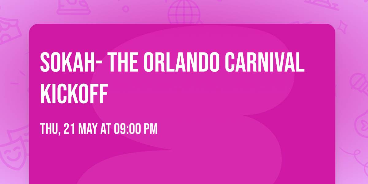 SOKAH- The Orlando Carnival Kickoff