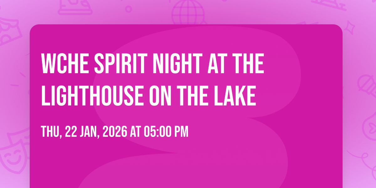 WCHE Spirit Night at The Lighthouse on the Lake