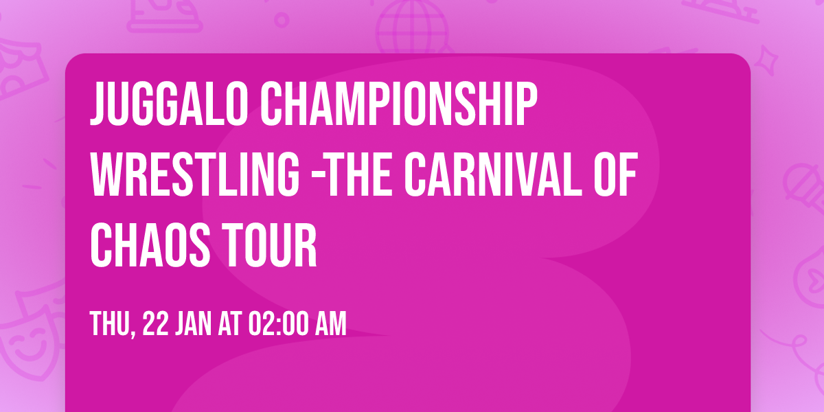 Juggalo Championship Wrestling -The Carnival Of Chaos Tour