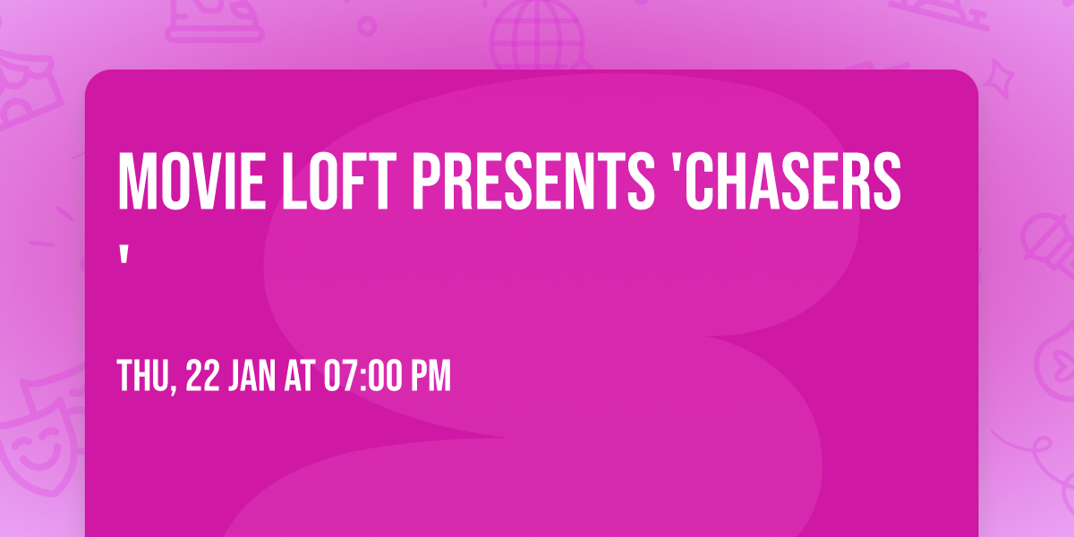Movie Loft presents 'Chasers'