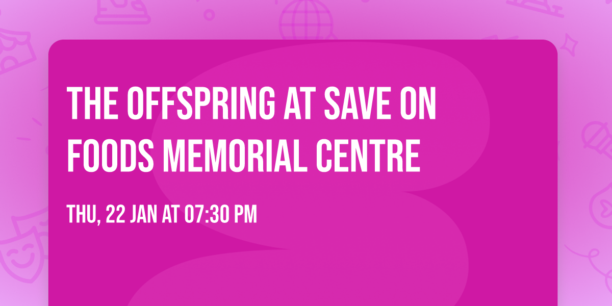 The Offspring at Save on Foods Memorial Centre