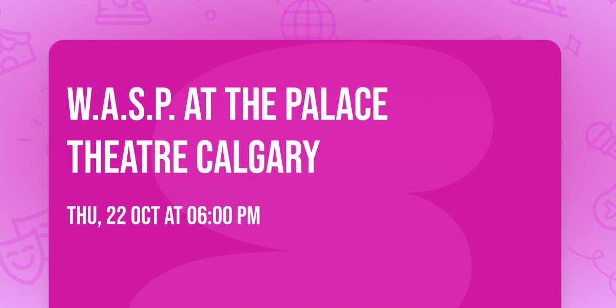 W.A.S.P. at The Palace Theatre Calgary