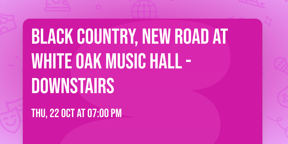 Black Country, New Road at White Oak Music Hall - Downstairs