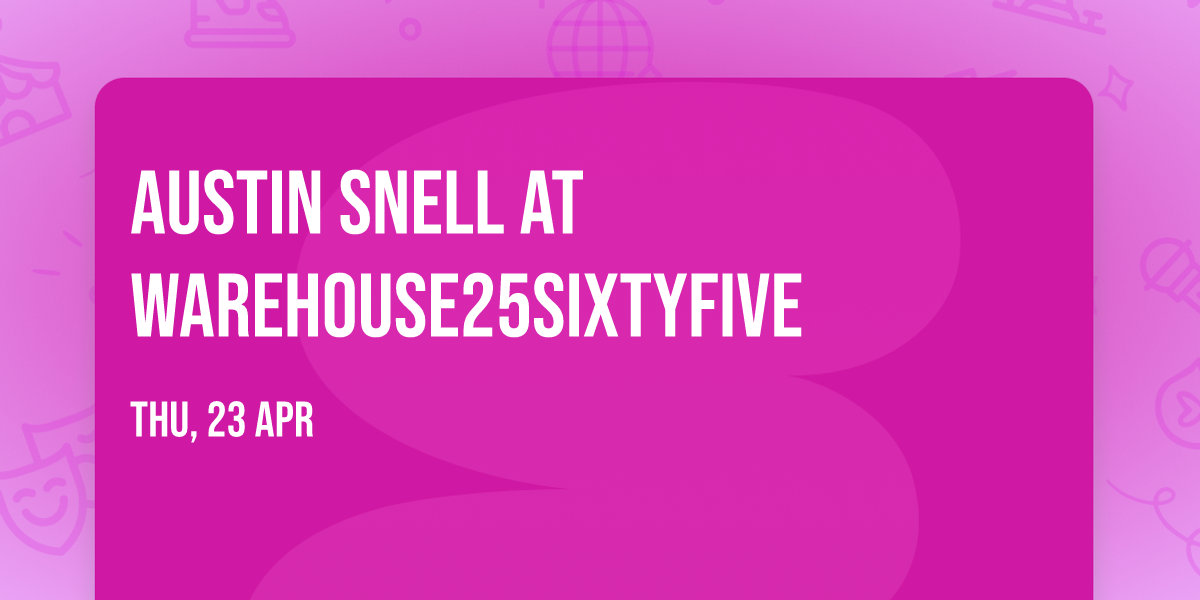 Austin Snell at Warehouse25sixtyfive