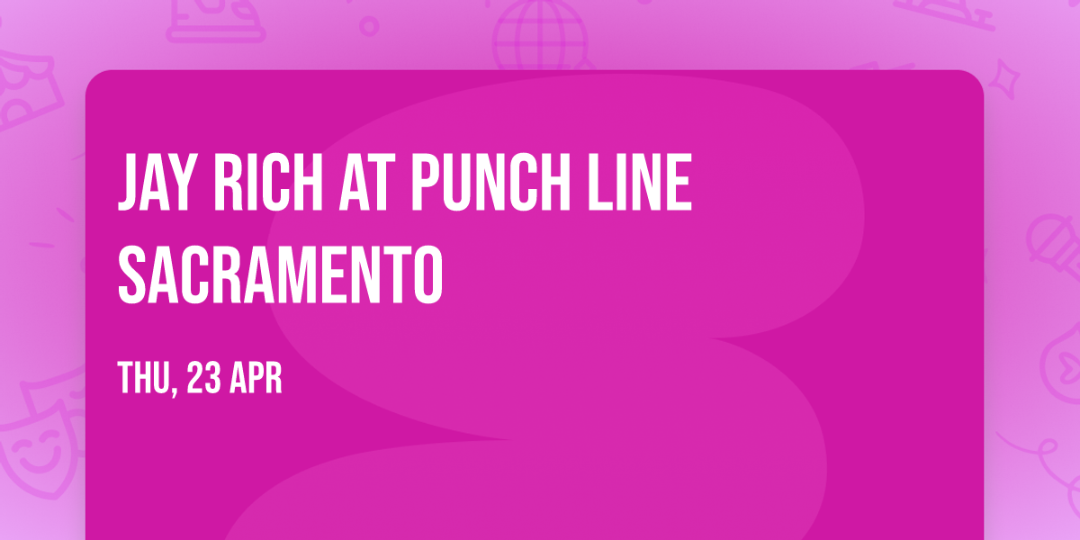 Jay Rich at Punch Line Sacramento
