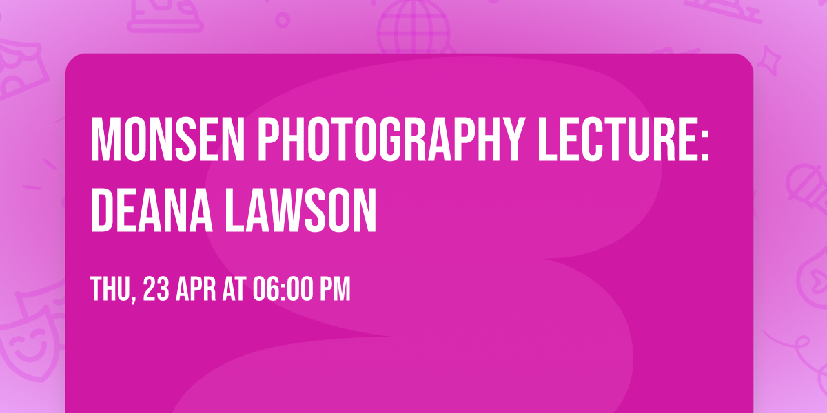 Monsen Photography Lecture: Deana Lawson