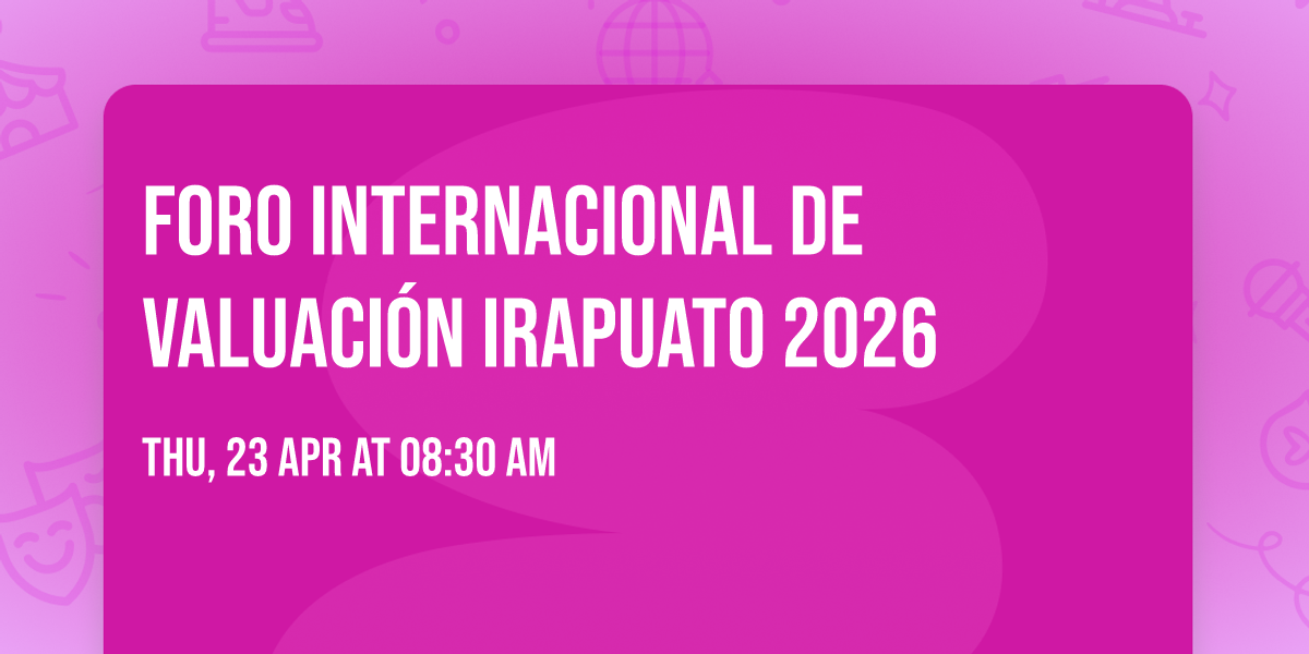 Foro Internacional de Valuaci\u00f3n Irapuato 2026