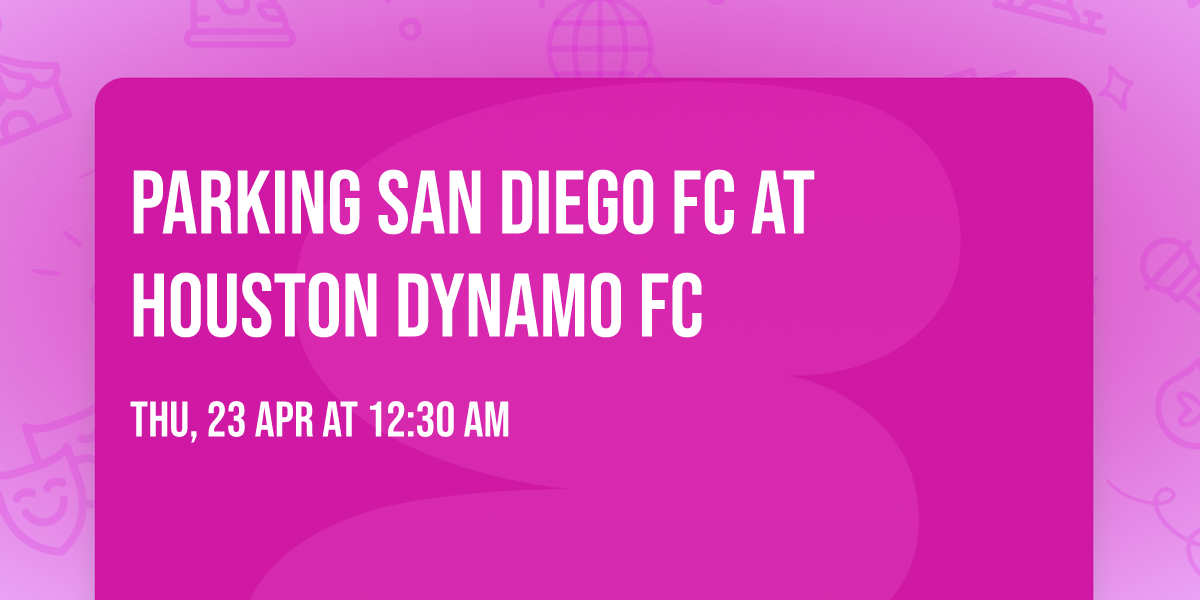 Parking San Diego FC at Houston Dynamo FC