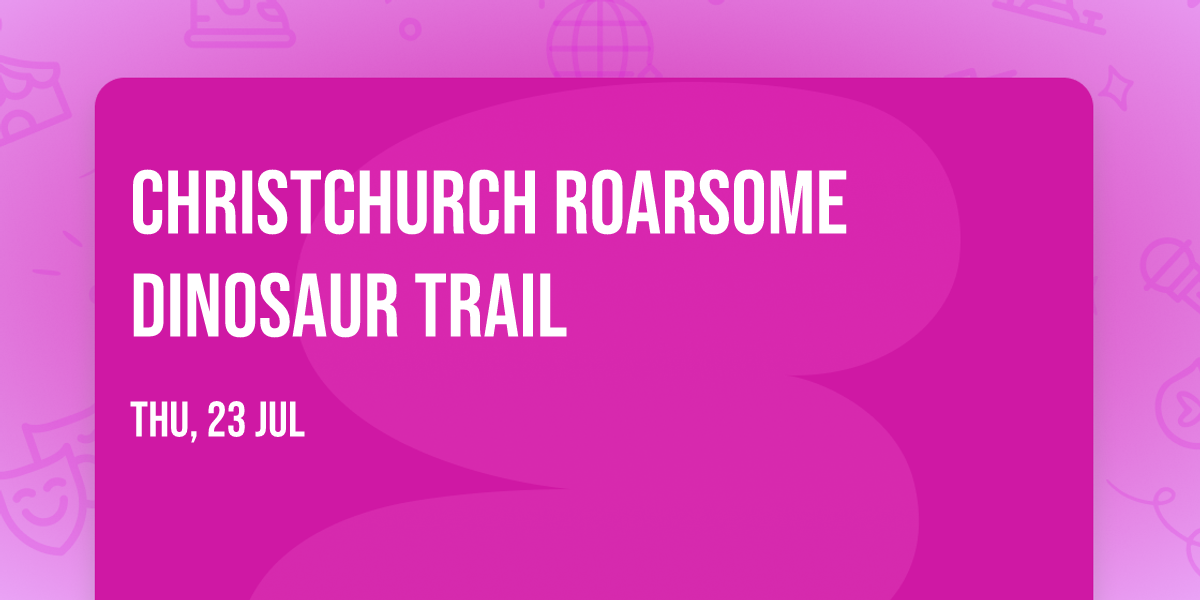 Christchurch Roarsome Dinosaur Trail 