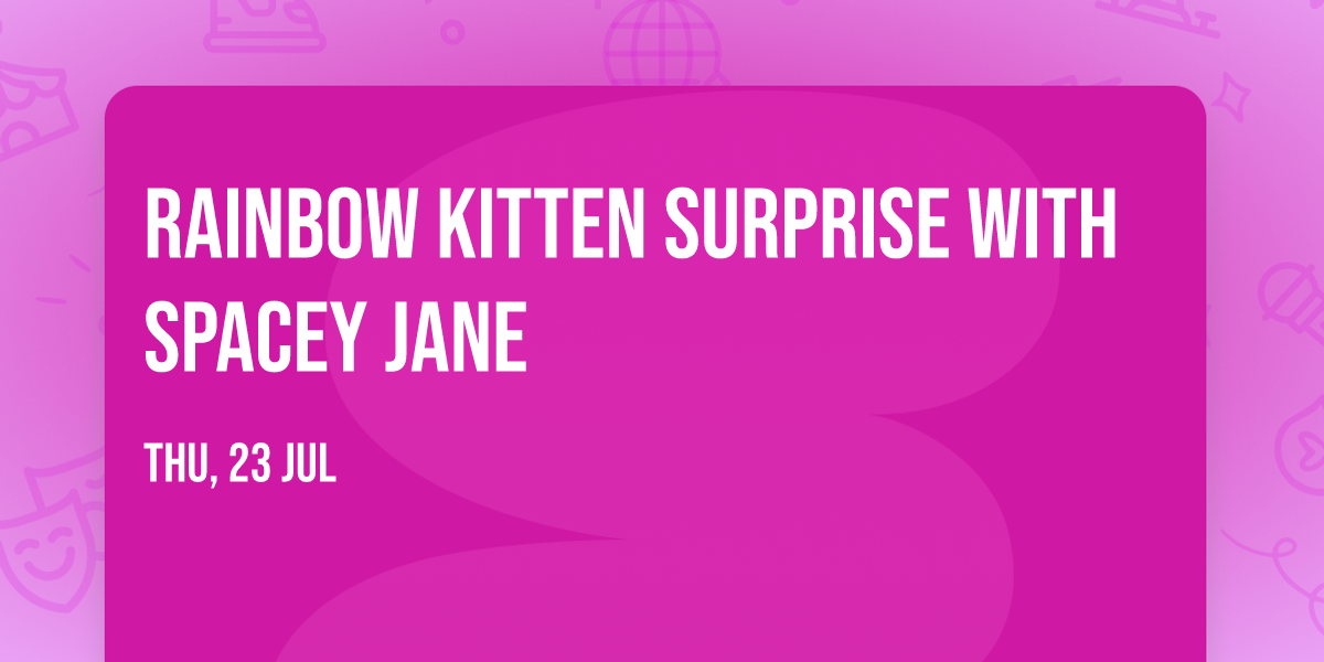 Rainbow Kitten Surprise with Spacey Jane