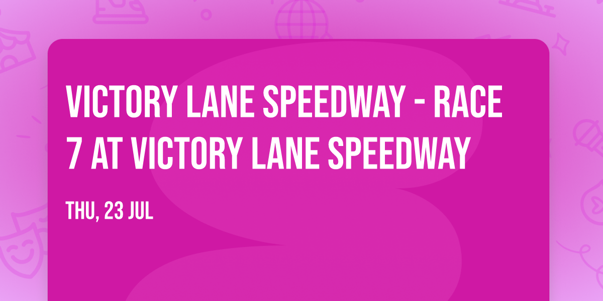 Victory Lane Speedway - Race 7 at Victory Lane Speedway